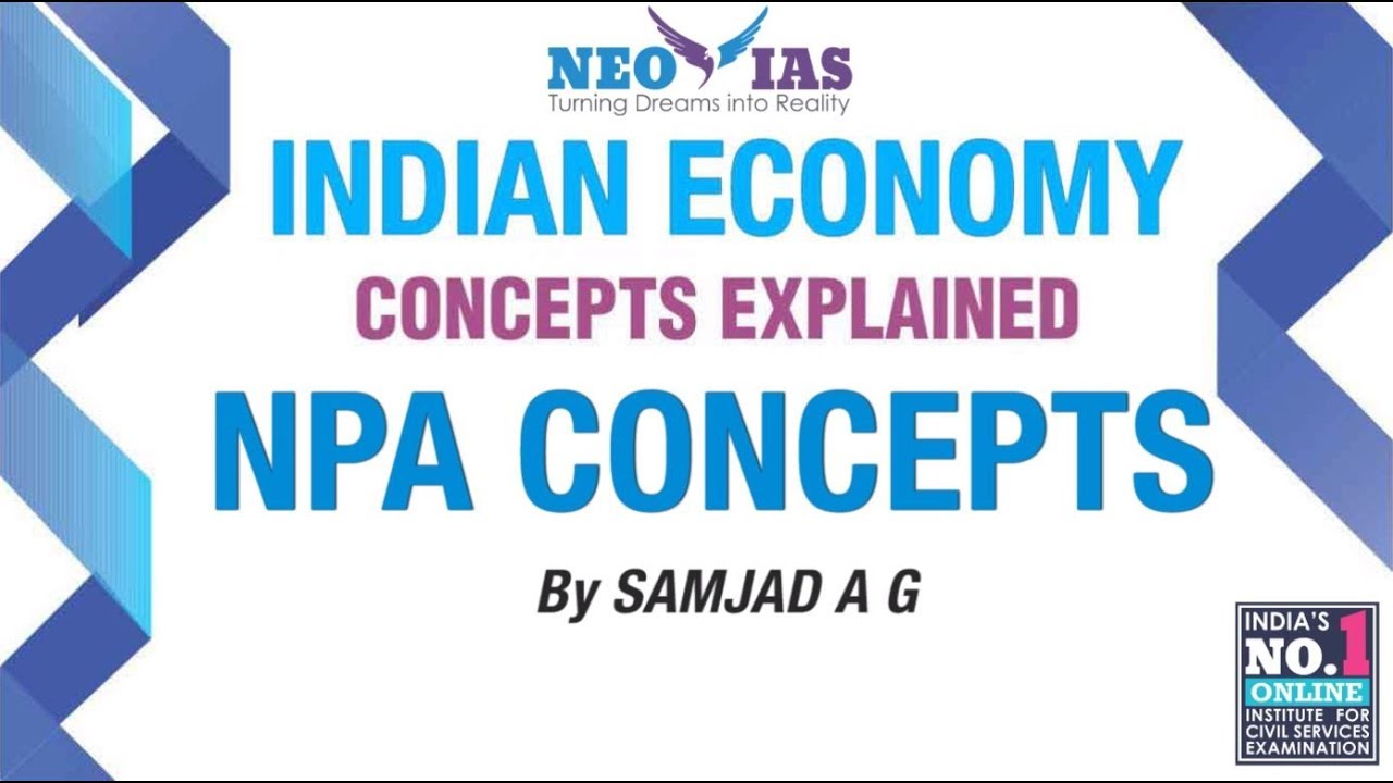 NPA Concepts | INDIAN ECONOMY CONCEPTS EXPLAINED | SPEED ECONOMY | NEO IAS