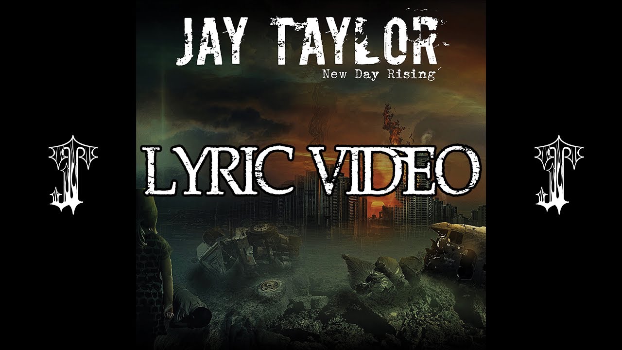 NEW DAY RISING - JAY TAYLOR (LYRIC VIDEO)