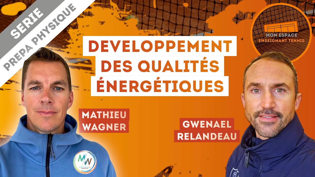[PREPA PHYSIQUE] Développement des Qualités Energétiques avec Mathieu Wagner et Gwenaël Relandeau