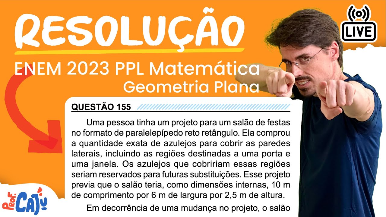 [ENEM 2023 PPL] 155 📘 GEOMETRIA PLANA Uma pessoa tinha um projeto para um salão de festas no formato