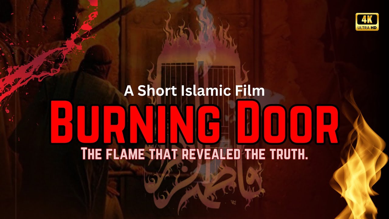 Burning Door &mdash; The Martyrdom of Bibi Fatima (Short Film) | ShiaUpdates