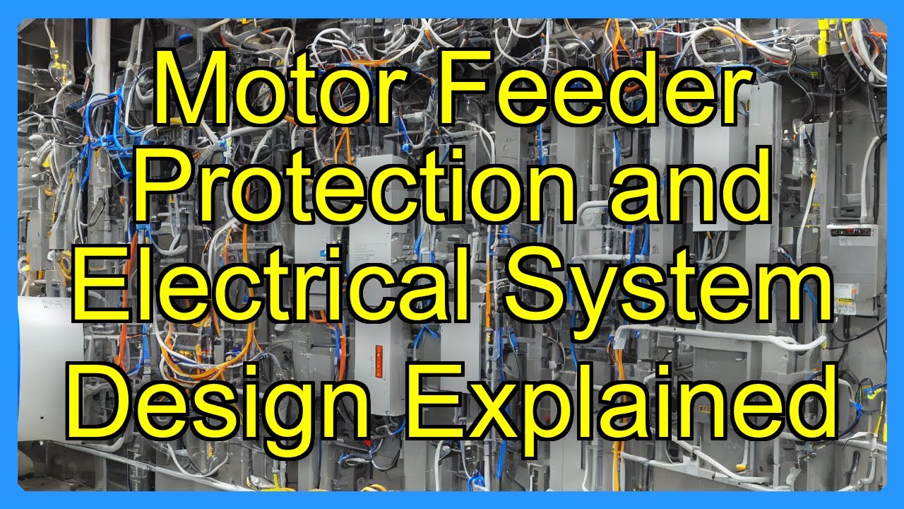 Motor Feeder Protection and Electrical System Design Explained