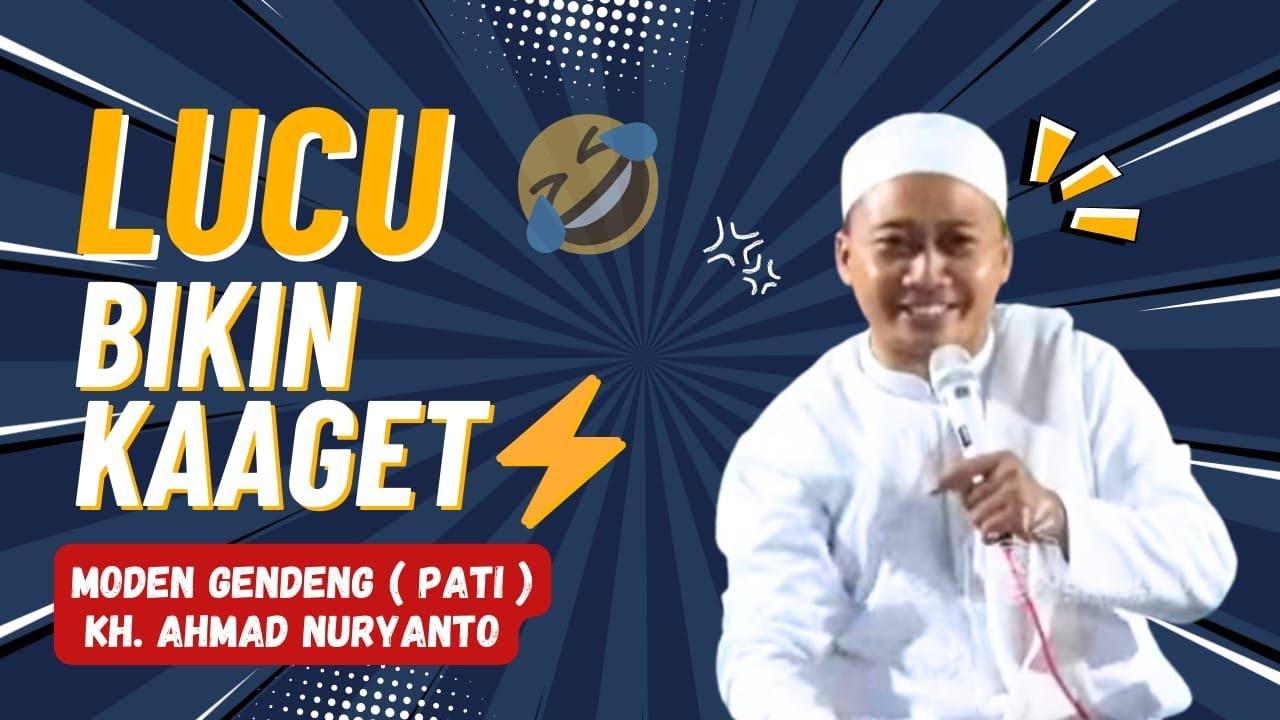 Moden Gendeng Lucu Pol Bikin Kaget ::: KH. Ahmad Nuryanto ( Pati )