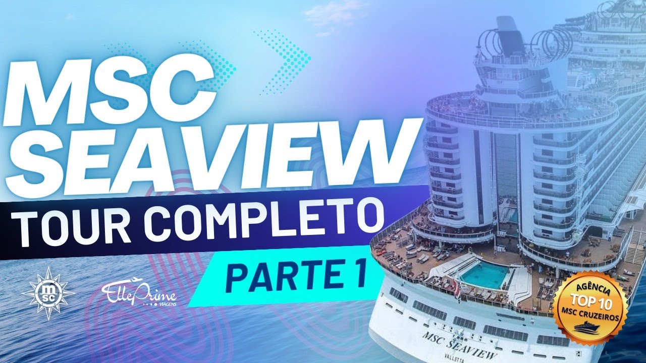 MSC SEAVIEW - Tour Completo pelo navio - Parte 1| MSC CRUZEIROS Cruzeiro Brasil | Cruzeiro Argentina