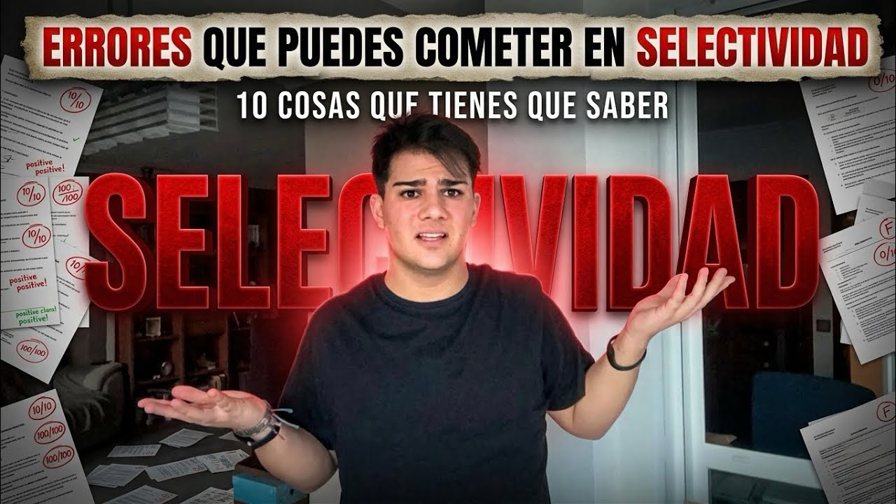 &iexcl;&iexcl;NO HAGAS la Selectividad sin ver esto!! &iexcl;&iquest;Como sacar todo 10?!💯💯💯