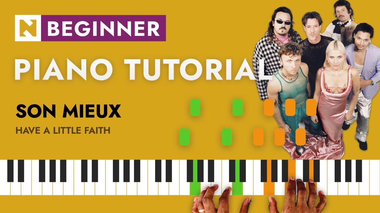 Son Mieux - Have a little faith 1.4.2 | PIANO TUTORIAL