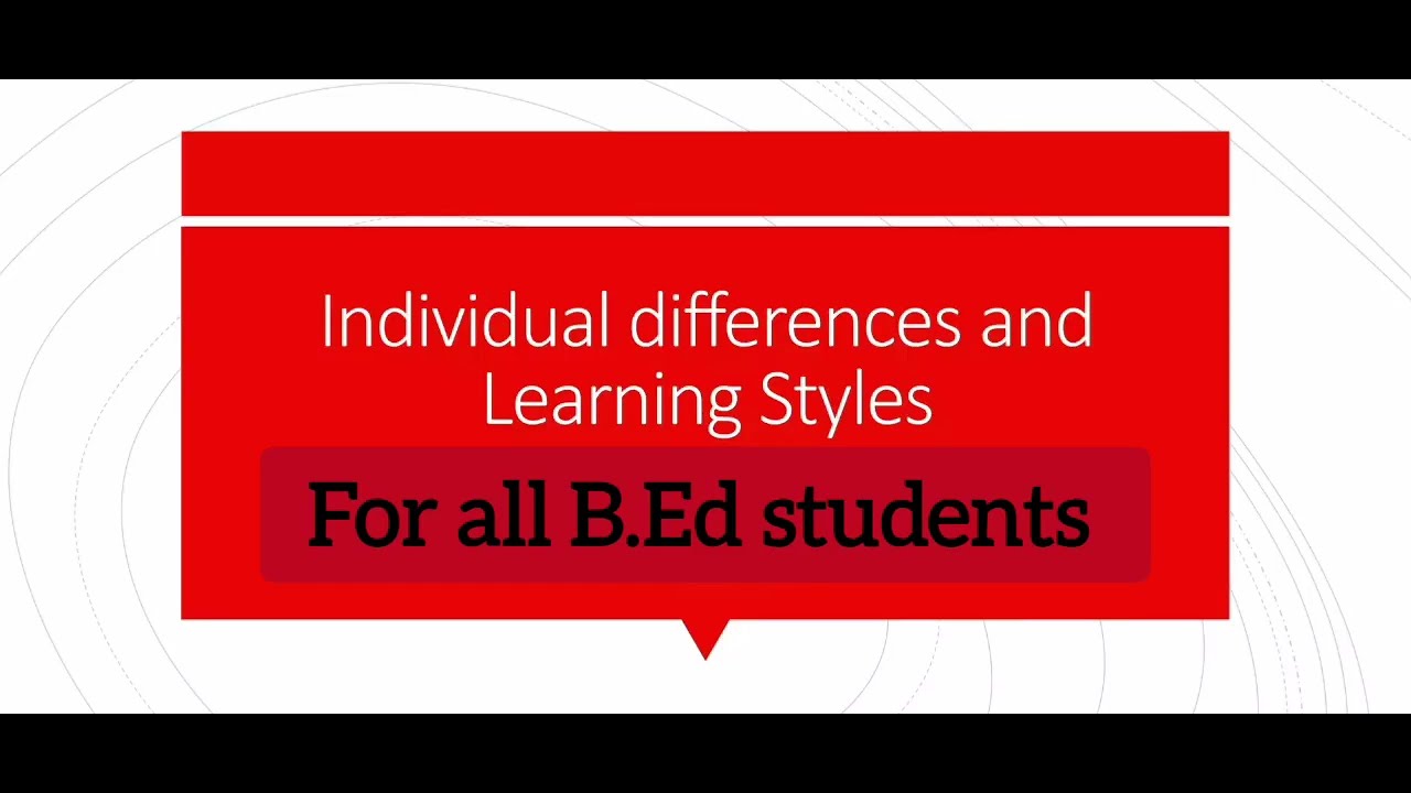 Individual differences and learning styles 
