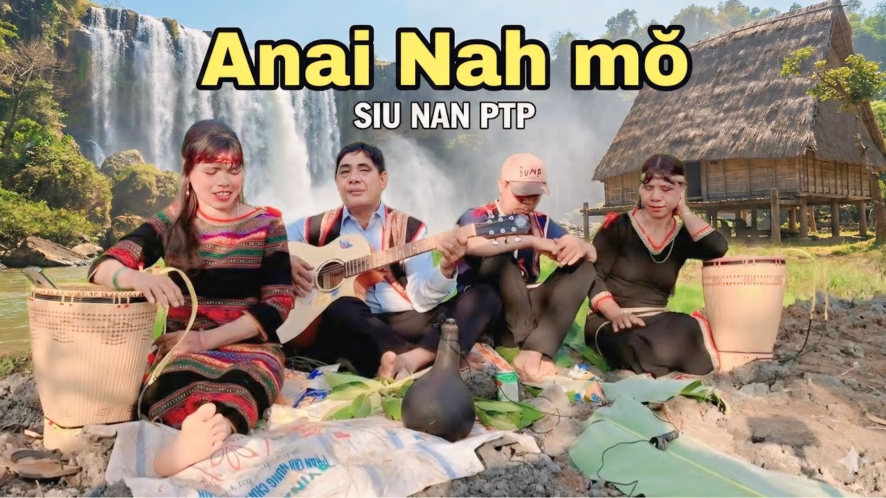Hmư̆ Tơlơi Adoh Jrai - Anai Nah Mŏ | Neh H'boang | Dân Ca Gia Rai Pleiku @SIUNANPTP 