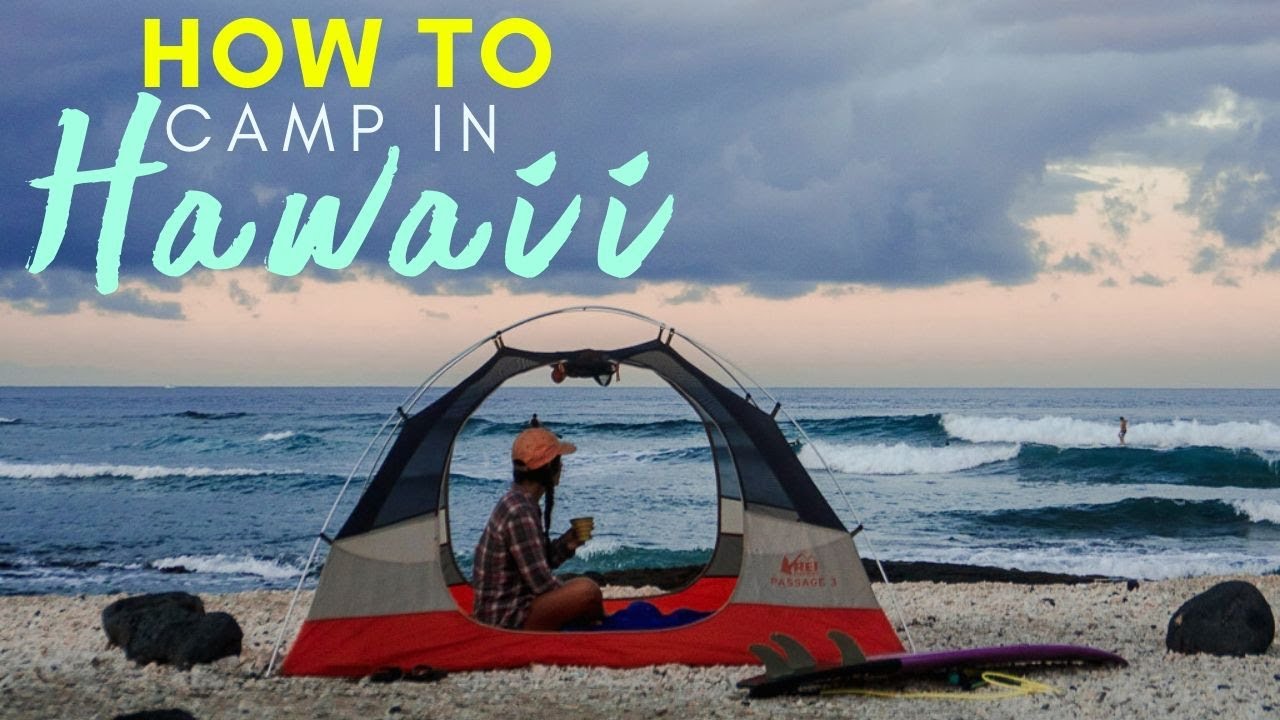 How to Camp in Hawaii // TIPS, HACKS + WHAT TO PACK