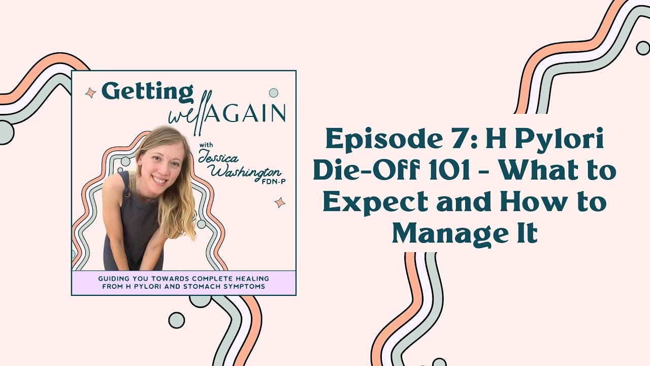 H Pylori Die-Off 101 - What to Expect and How to Manage It