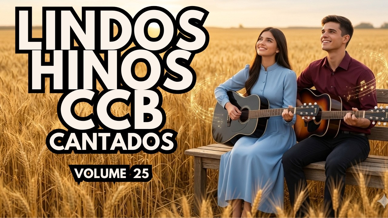 LINDOS HINOS DA CCB CANTADOS ✨ Uma Linda Seleção de Hinos para Louvar a Deus ✨