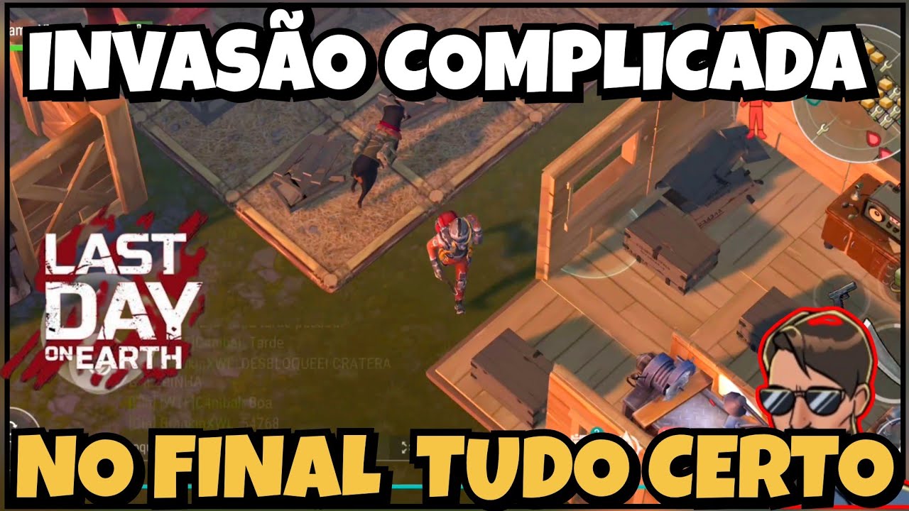 Invasão complicada no final deu tudo certo... LAST DAY...
