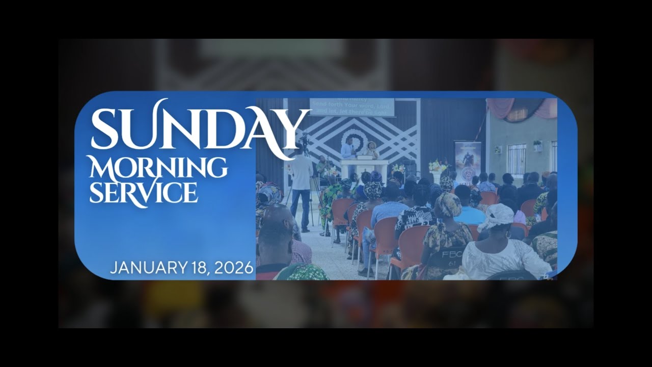 | |Sunday Morning Service |Jan. 18, 2026