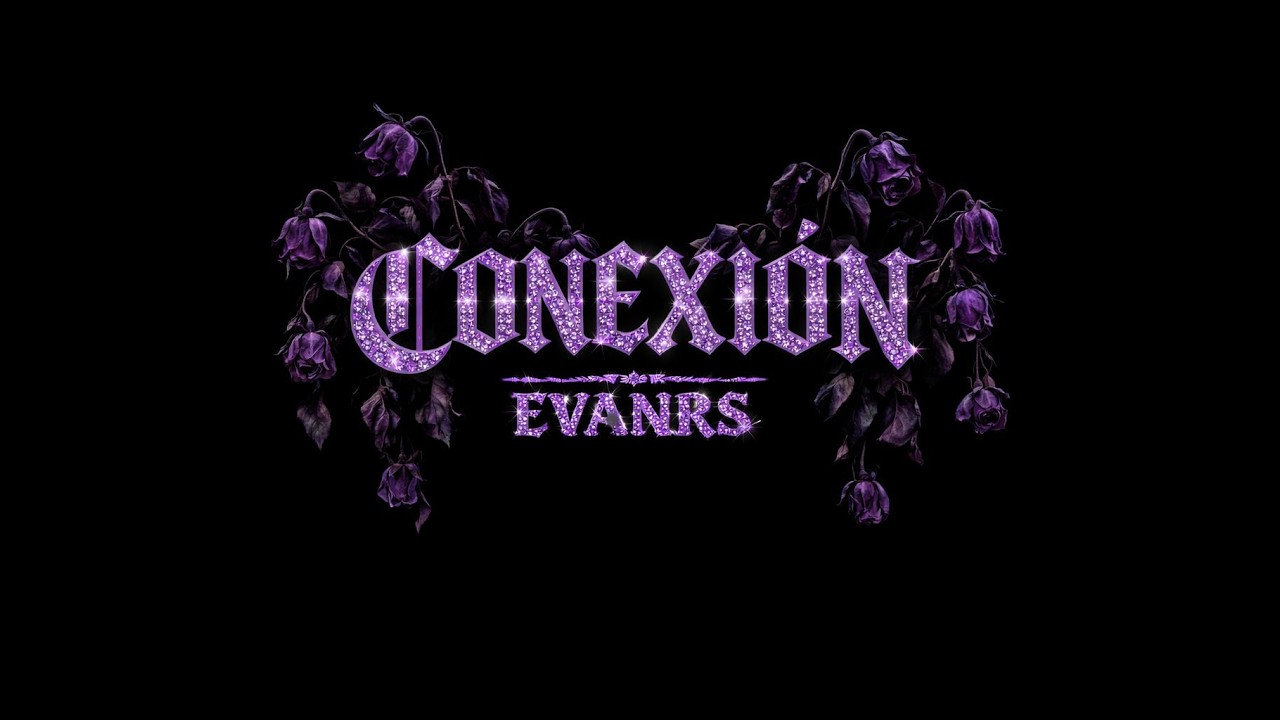 CONEXION💔 - EVANRS (Visualizer)