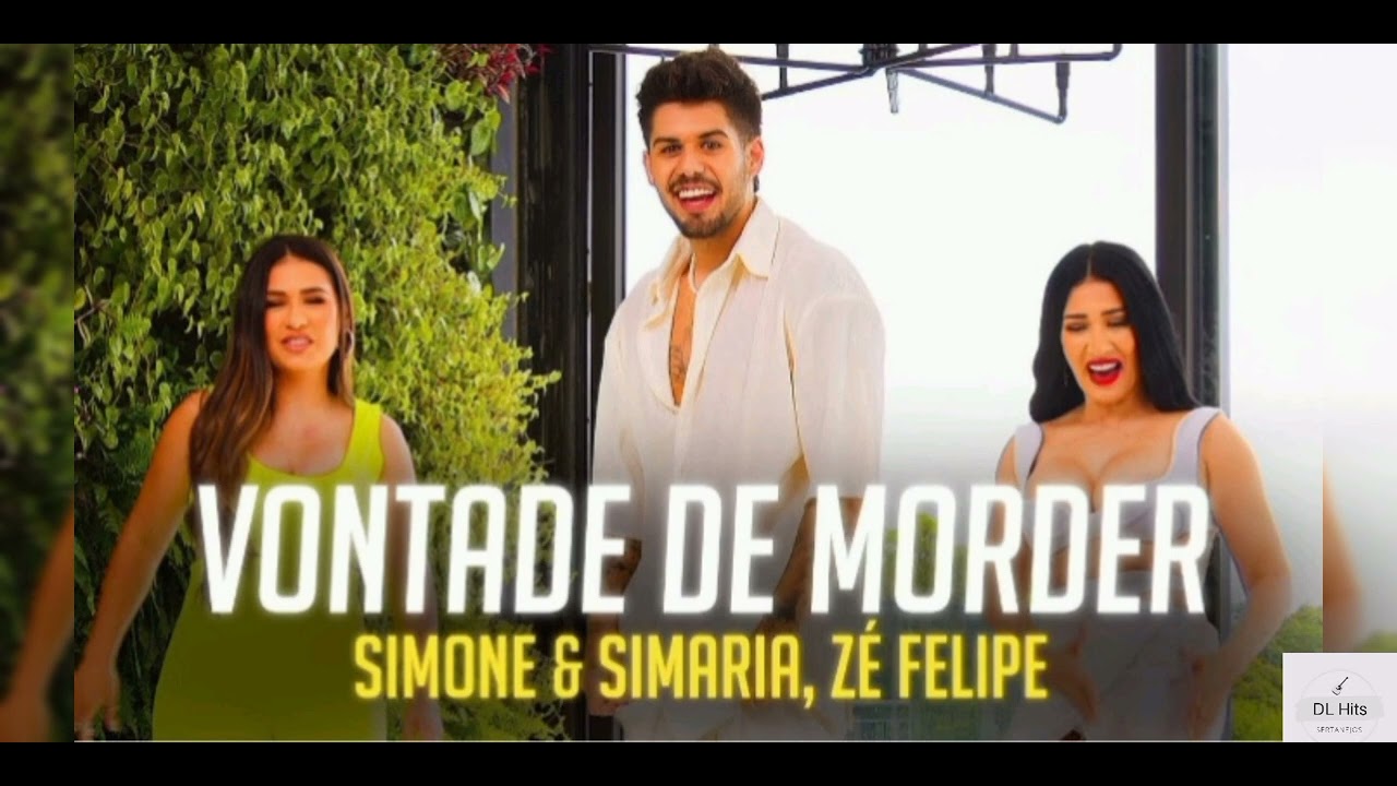 Simone e Simaria & Zé Felipe- Vontade De Morder
