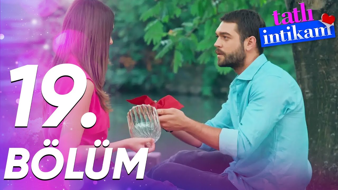 Tatlı İntikam 19. Bölüm - FULL BÖLÜM