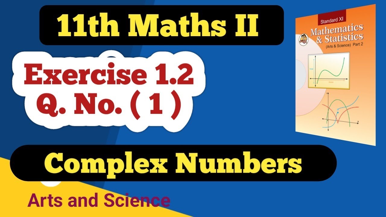 Class 11th Math Part 2 Exercise 1.2 Q No (1) | Complex Numbers