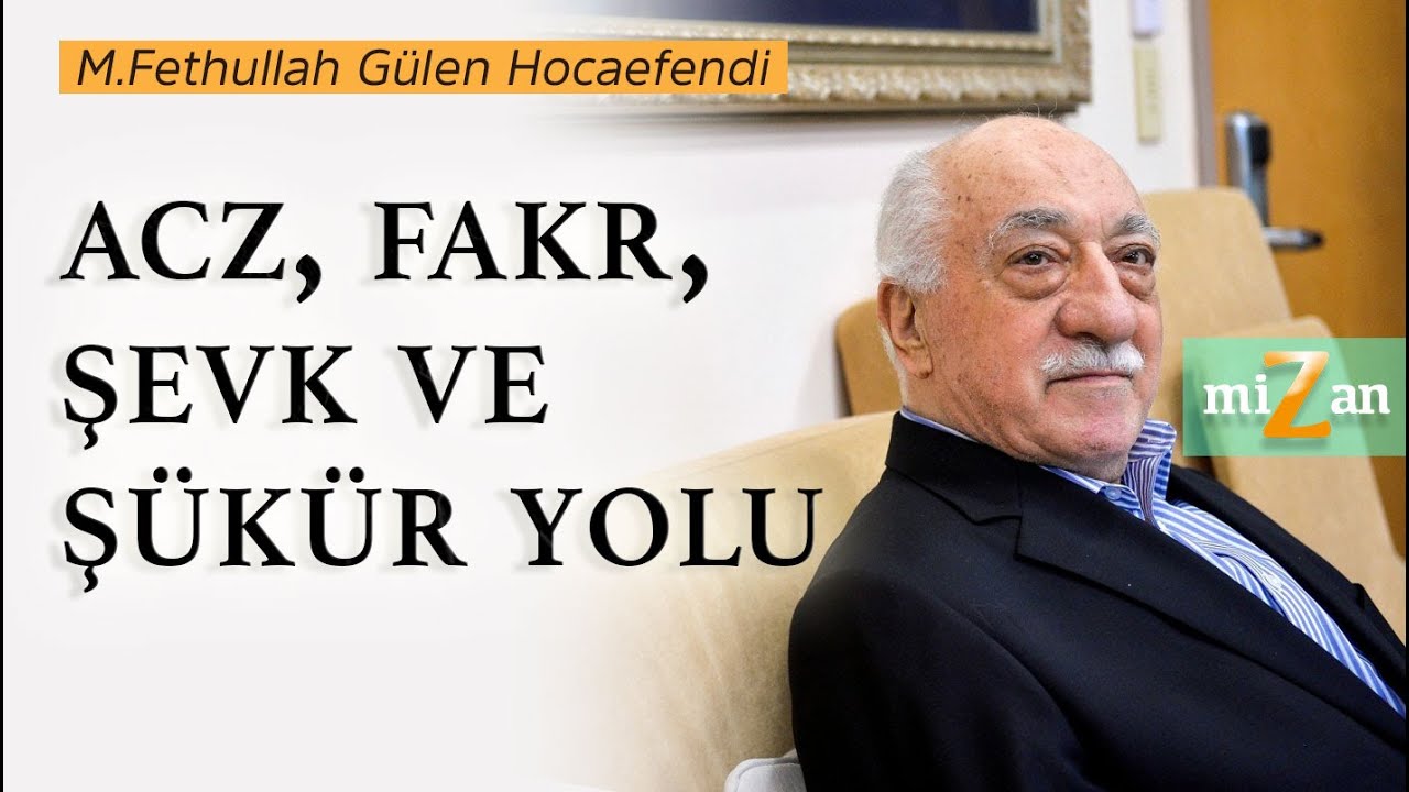 Acz, Fakr, Şevk ve Şükür Yolu | M. Fethullah Gülen Hocaefendi