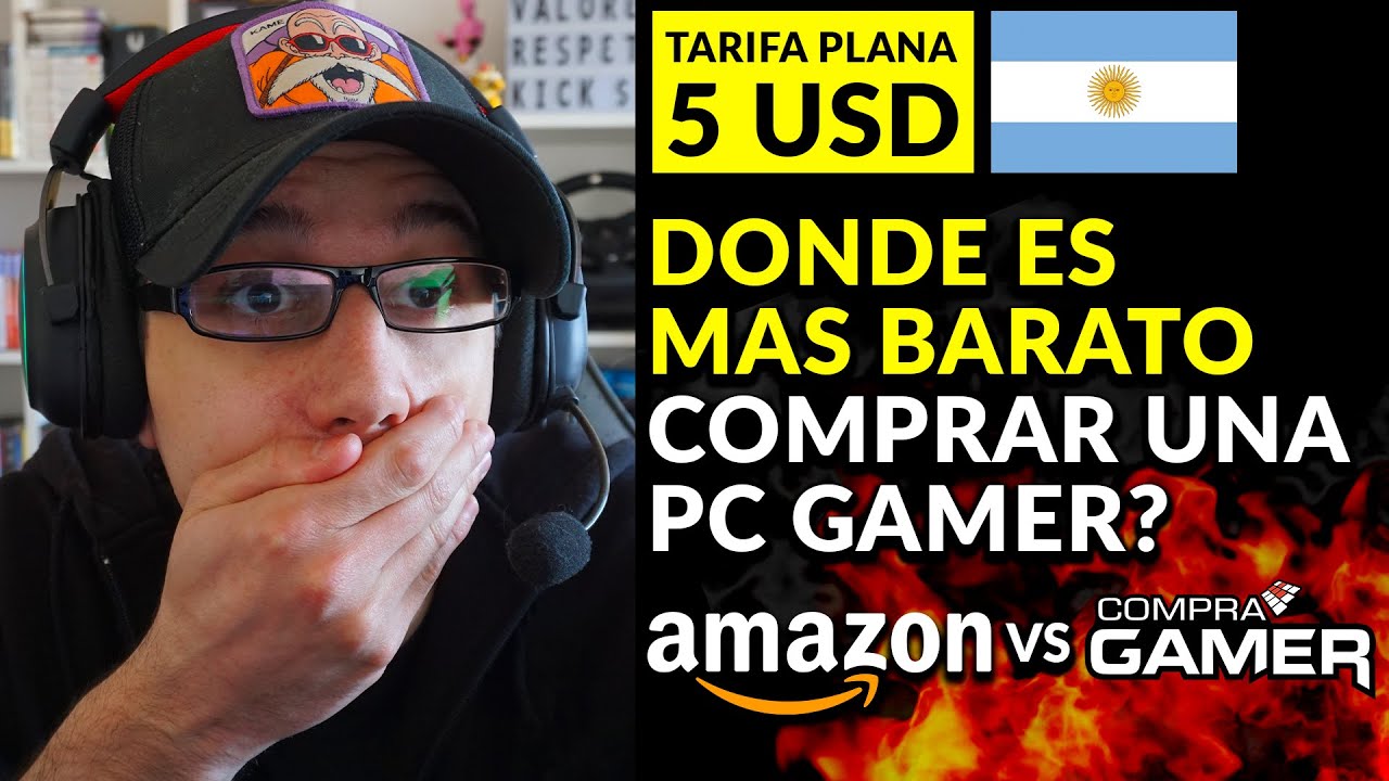 AMAZON VS COMPRAGAMER ¿cuál es mas barata para comprar una pc gamer en Argentina? Tarifa plana 5 USD