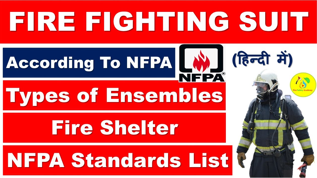 Fire Fighting Ensembles As Per NFPA in हिन्दी | Types of Fire Fighting Suit | List of NFPA Standards