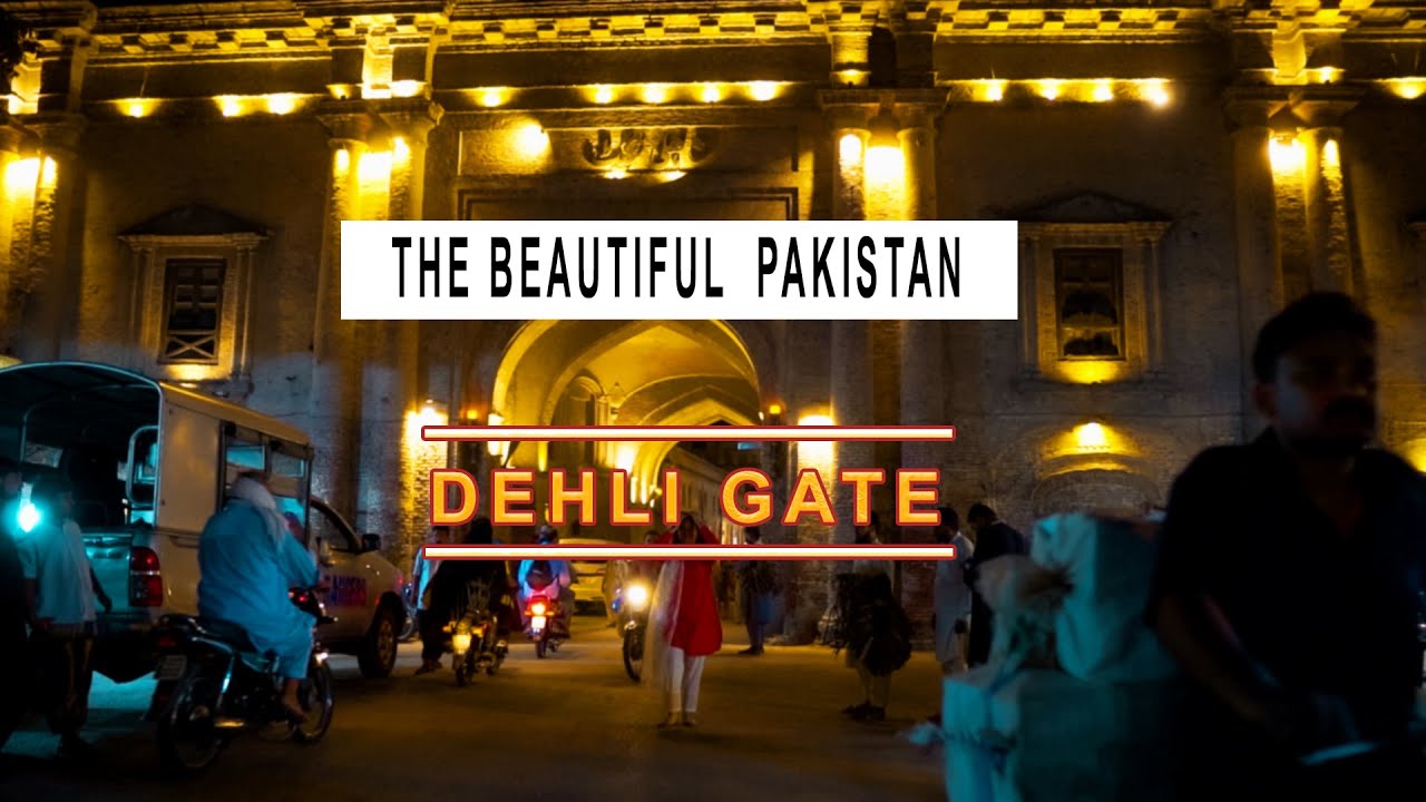 Dehli Gate Lahore Night View | The Beautiful Pakistan | Androon Lahore
