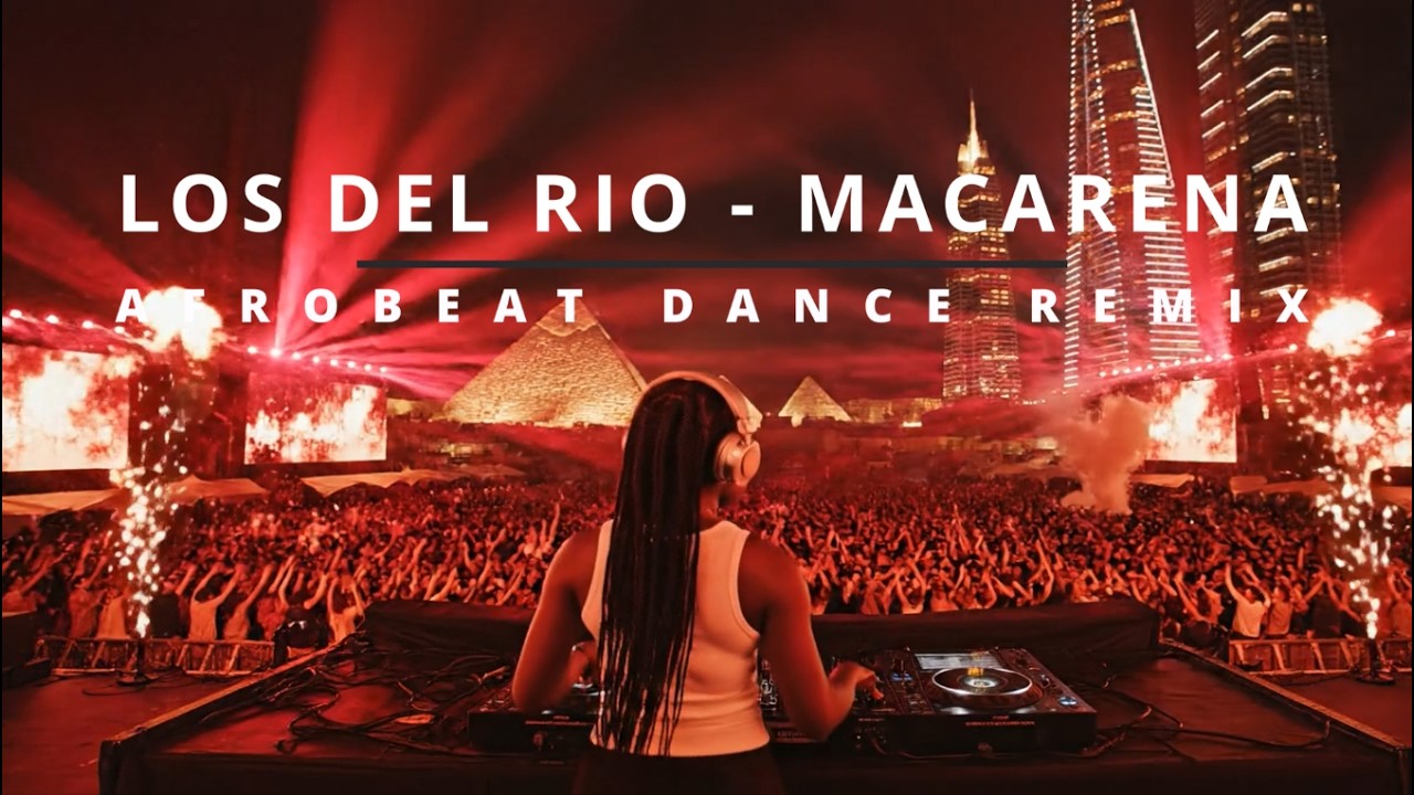 LOS DEL RIO - MACARENA (Afro House Remix)