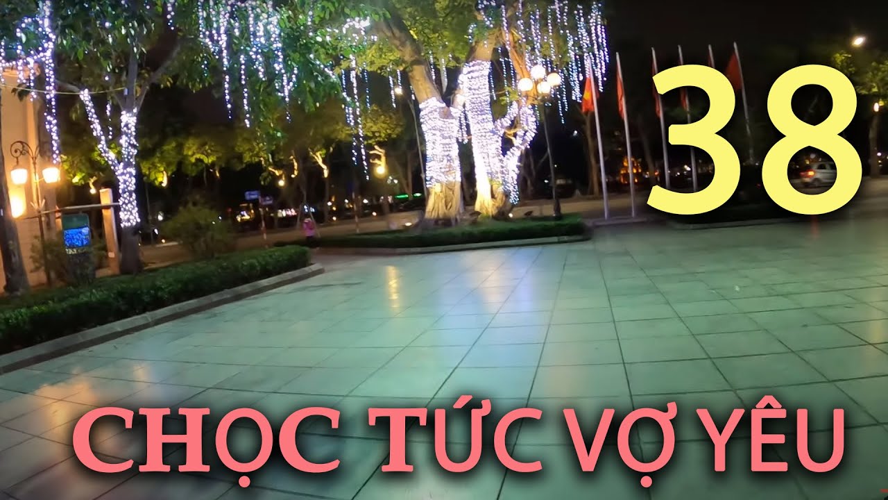 [38] Nghe truyện: CHỌC TỨC VỢ YÊU -  Sao các người không lên trời mà ngồi luôn đi? TRUYỆN NGÔN TÌNH