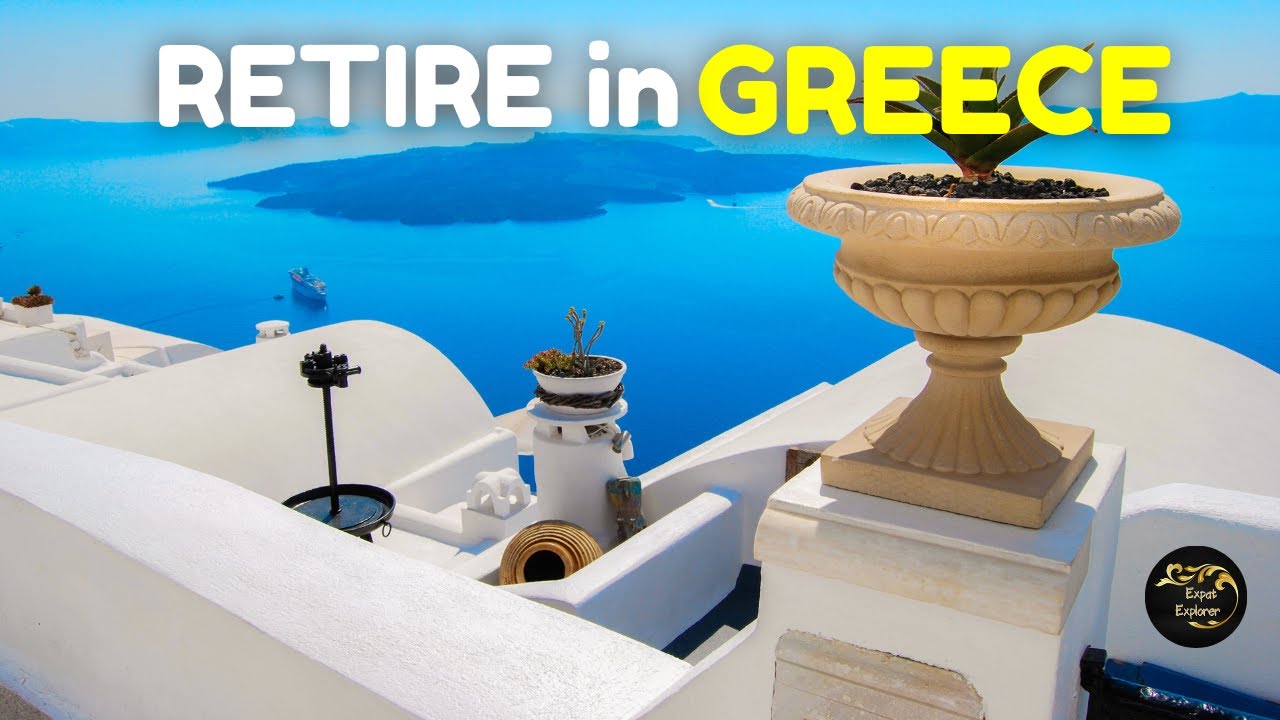 RETIRE in GREECE 🇬🇷 | Your Ultimate Guide to Mediterranean Retirement Paradise