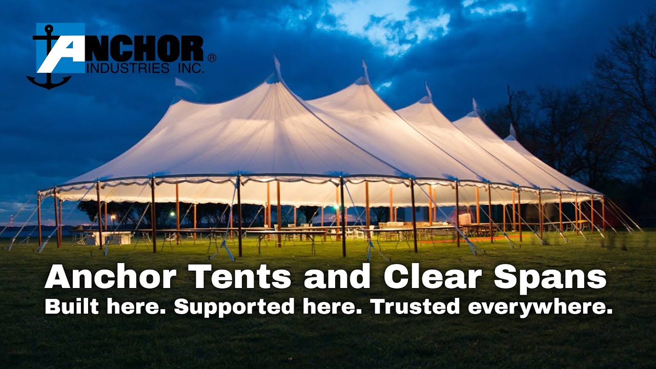 Anchor Tents and Clear Spans - Built Here, Supported Here, Trusted Everywhere