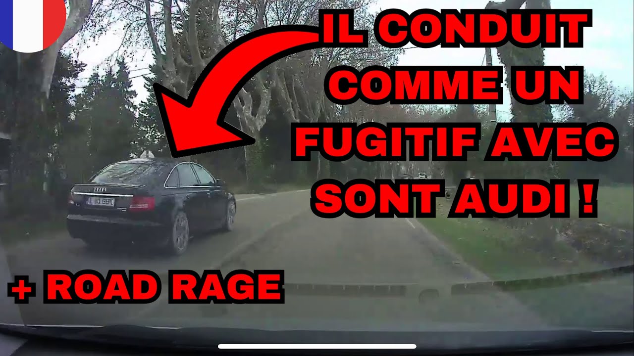 DASHCAM FRANCE  #2 / IL CONDUIT COMME UN FUGITIF AVEC SONT AUDI !