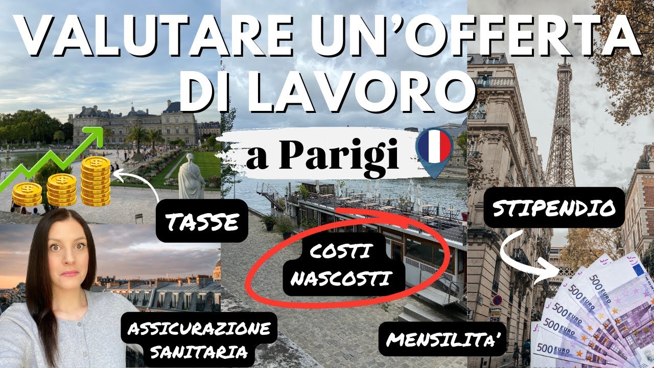 VALUTARE UN'OFFERTA DI LAVORO A PARIGI: costi nascosti, tassazione, sanità, e molto altro