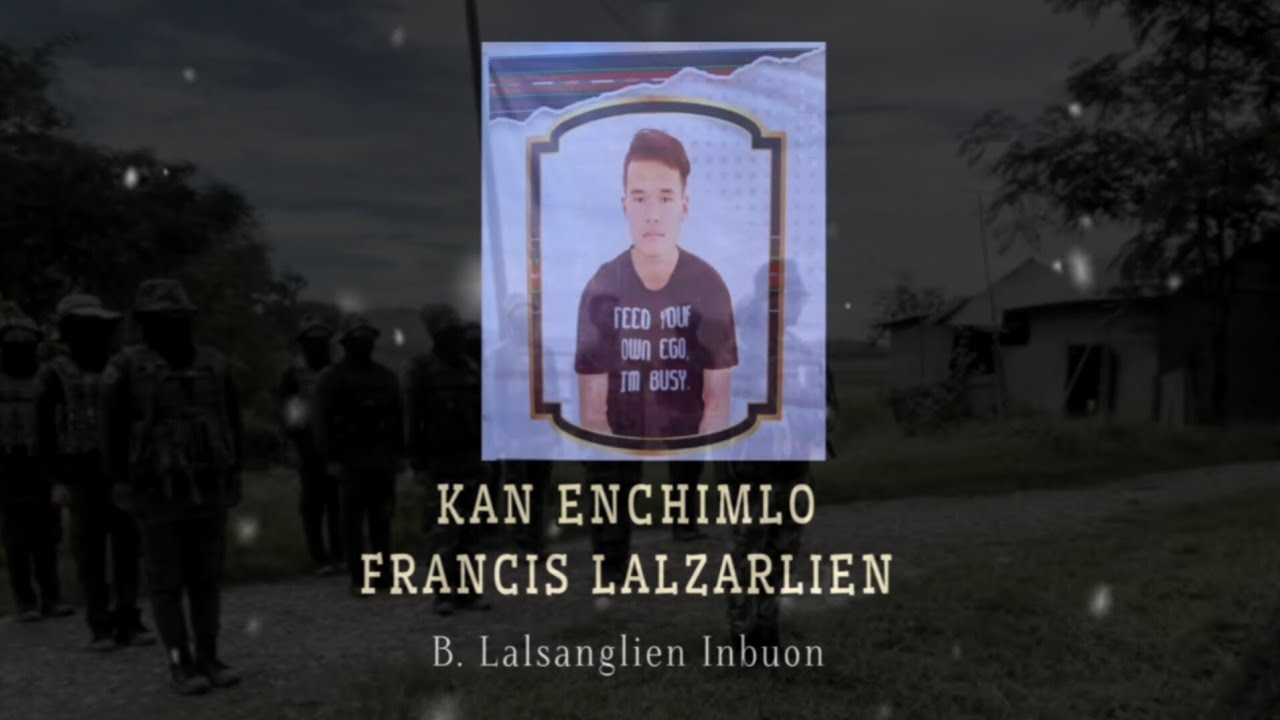 KAN ENCHIMLO FRANCIS LALZARLIEN || B LALSANGLIEN INBUON || FAM NGAINA HLA