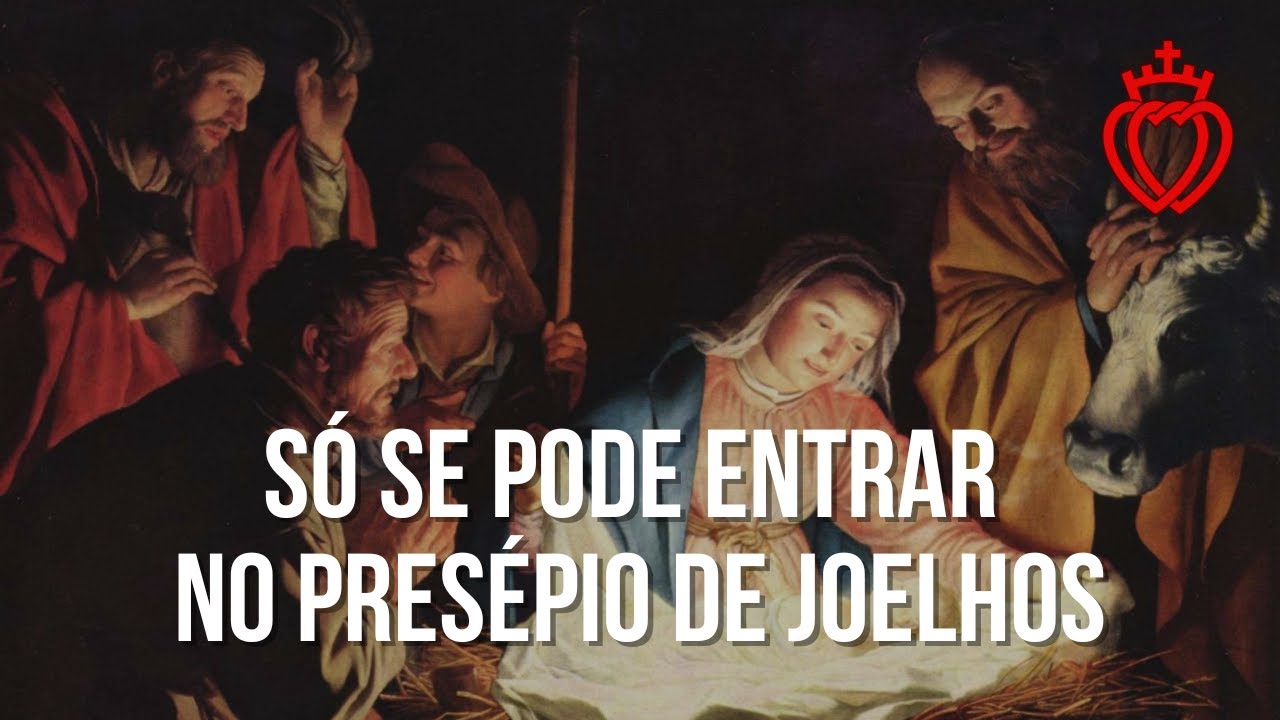 Só se Pode Entrar no Presépio de Joelhos