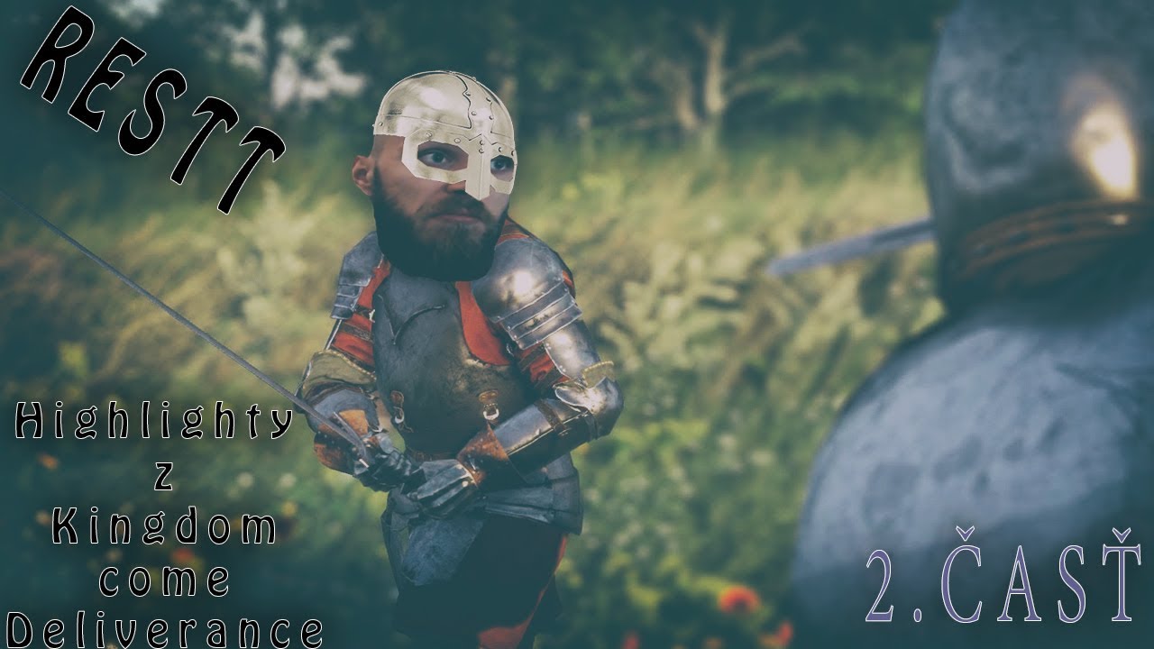 Restt - najlepšie momenty z Kingdom come deliverance [Sk/Cz] 2.časť