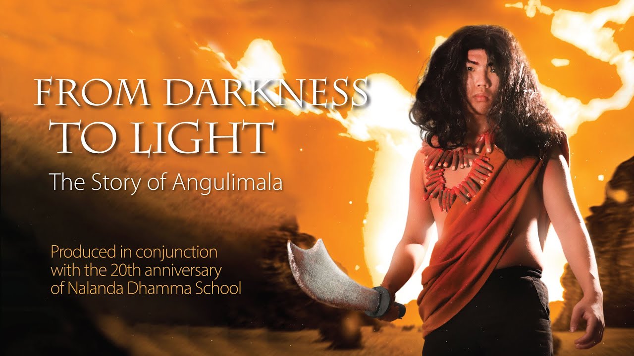 From Darkness to Light – The Story of Angulimala Final