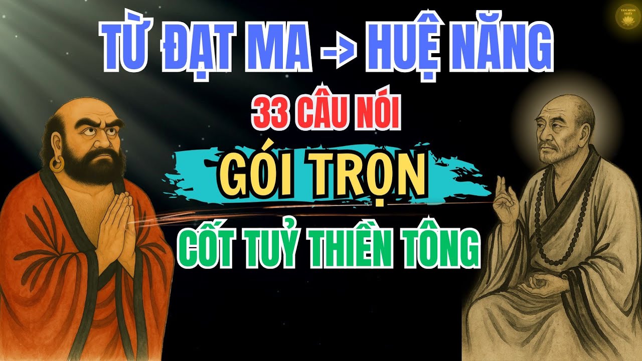 Từ Đạt Ma Đến Huệ Năng – 33 Câu Nói Gói Trọn Cốt Tủy Thiền Tông | Tinh Hoa Phật Pháp