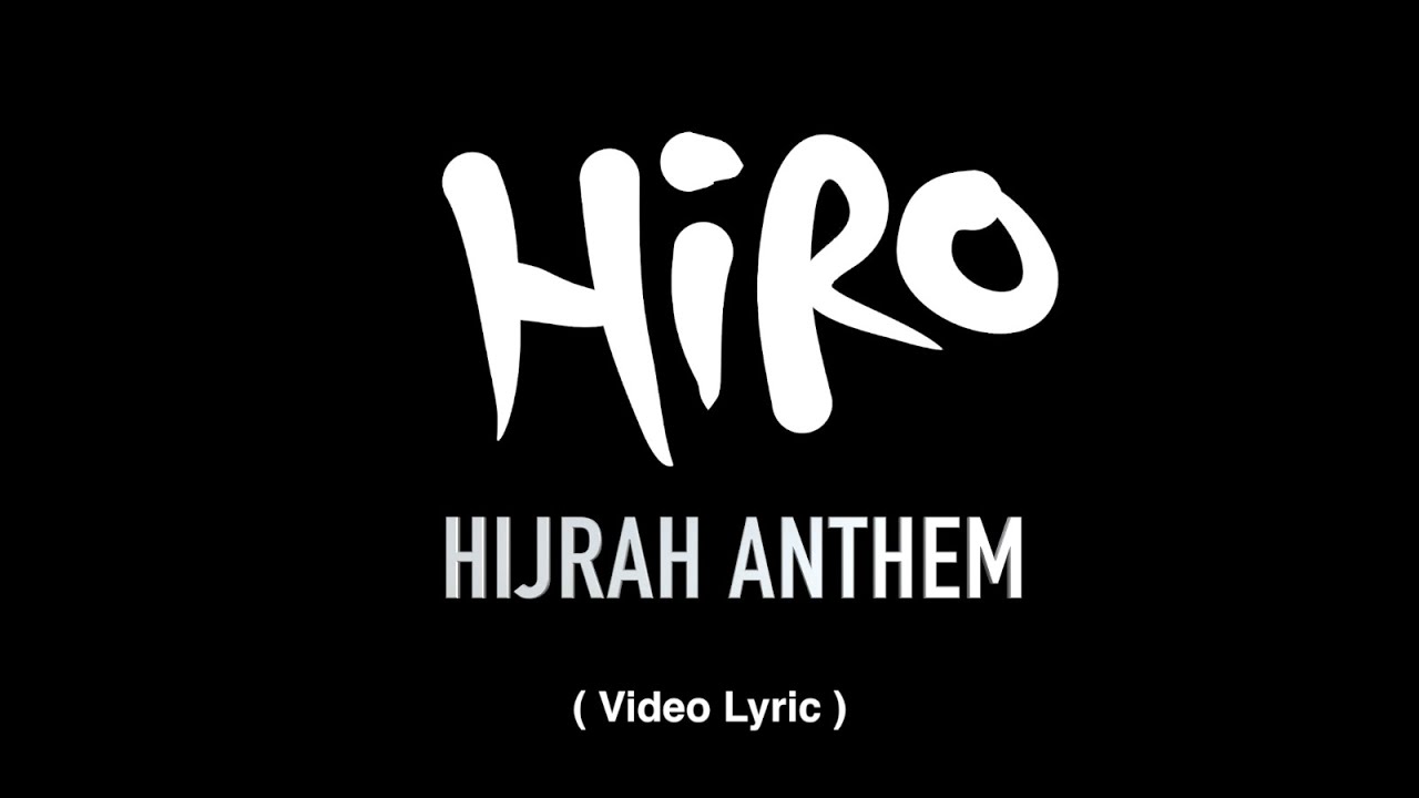 HIRO - HIJRAH ANTHEM (VIDEO LYRIC)