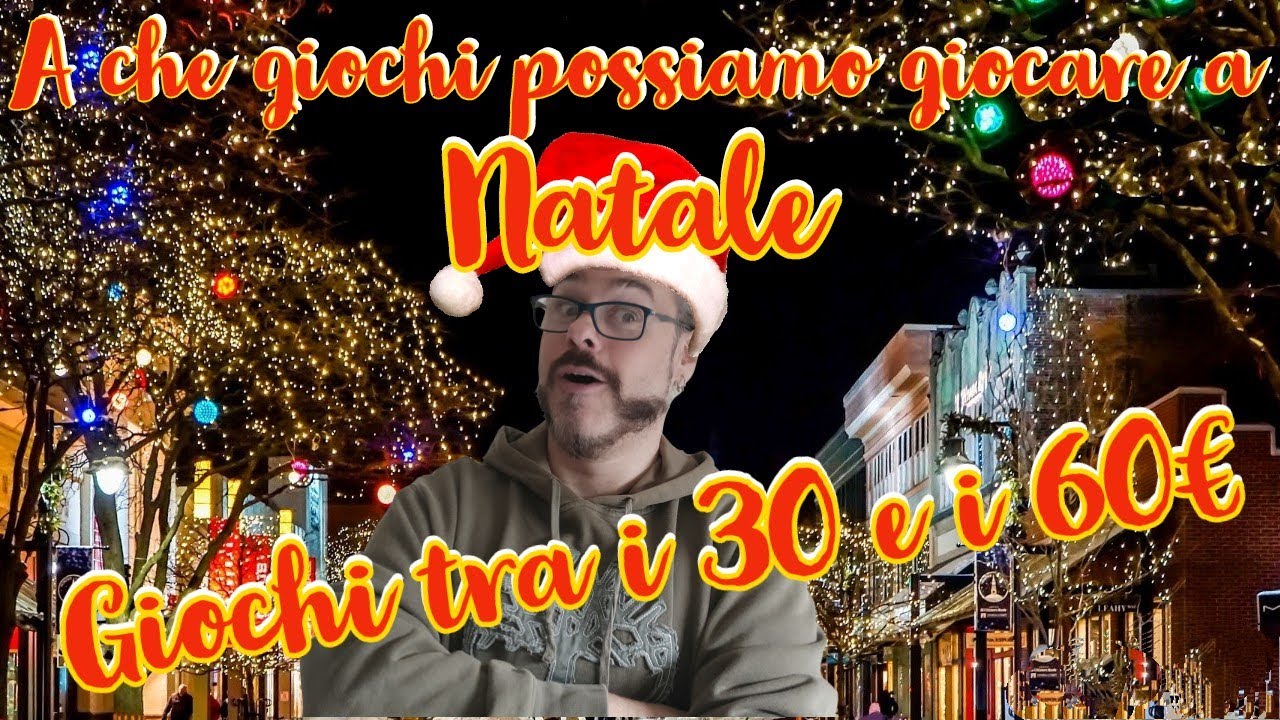 Giochi per Natale? Tra i 30 ed i 60€ c'è l'imbarazzo della scelta! ACheGiocoPOSSIAMOgiocareA Natale?