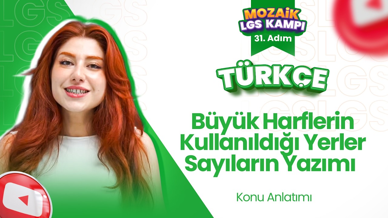 Büyük Harflerin Kullanıldığı Yerler - Sayıların Yazımı | LGS TÜRKÇE - Mozaik LGS Kampı 31. Adım