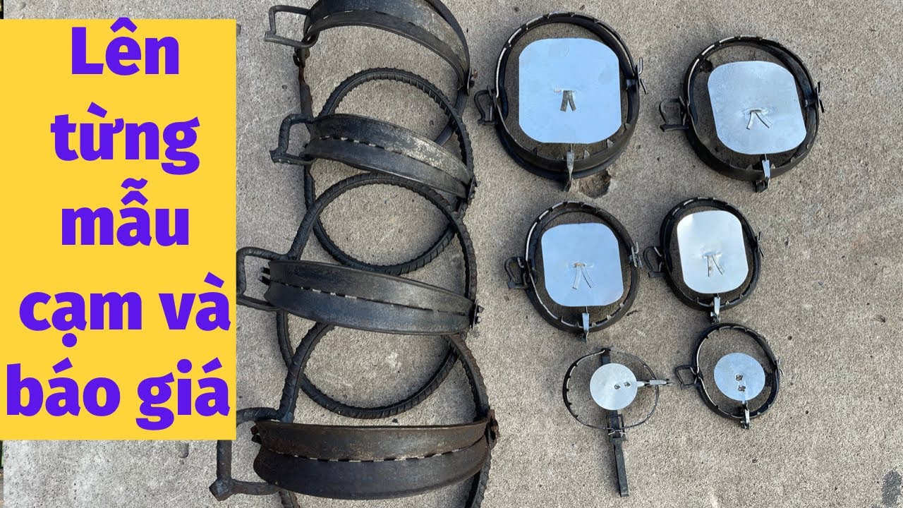 Báo giá ( mới ) 10 mẫu bẫy cạm kiềng bẫy chuột , bẫy chồn ,bẫy mèo ,bẫy lợn rừng đủ phụ kiện