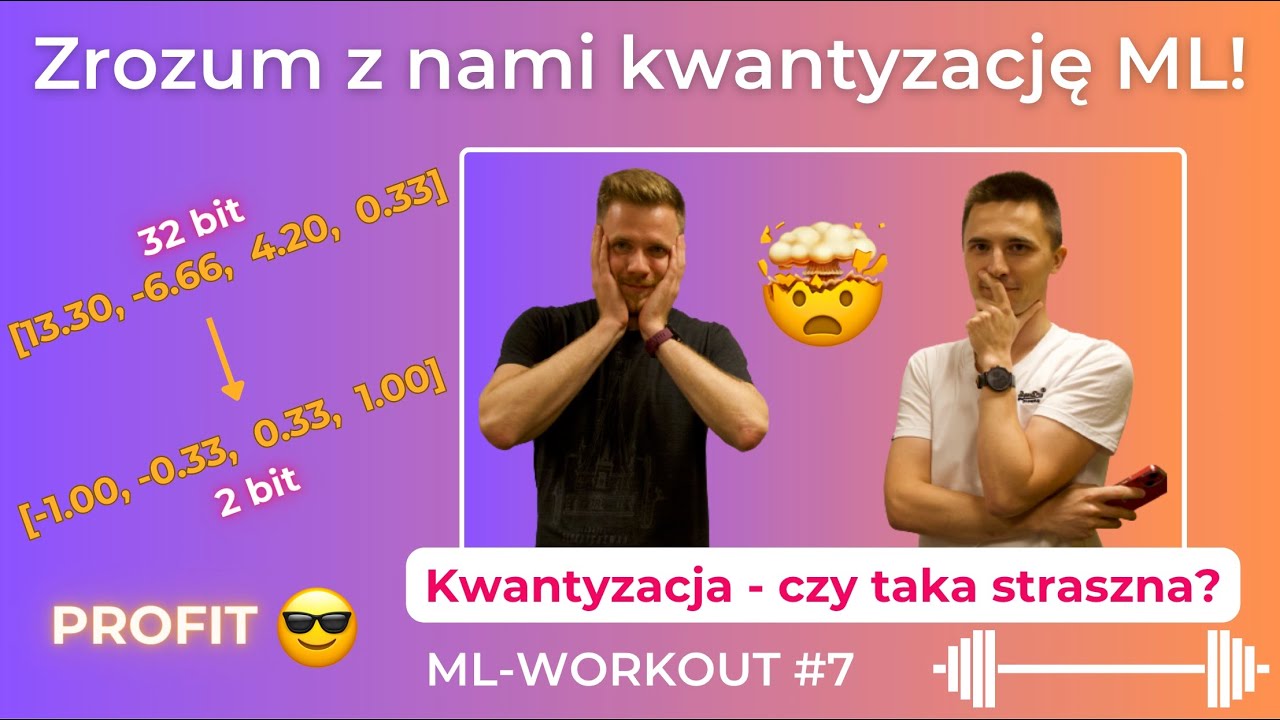 Zrozum z nami kwantyzację - ML-Workout #7