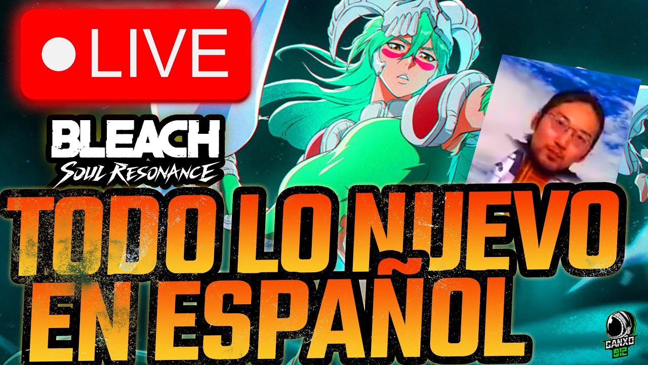 🔴VEMOS TODO LO NUEVO DEL DIRECTO EN ESPAÑOL🔴 | Bleach Soul Resonance | DIRECTO