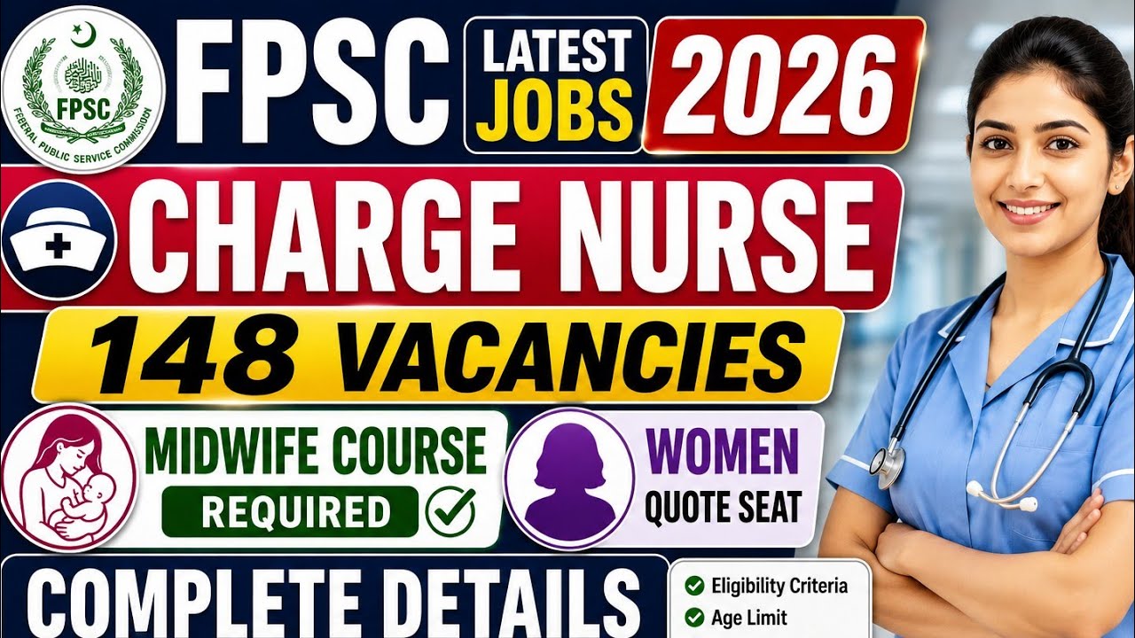 FPSC latest jobs 2026--Charge nurse 148 vacancies--midwife course--women quote seat--complete detail