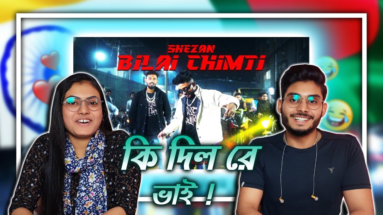 Indian Reaction on SHEZAN - BILAI CHIMTI (বিলাই চিমটি) | Killaz Kulture