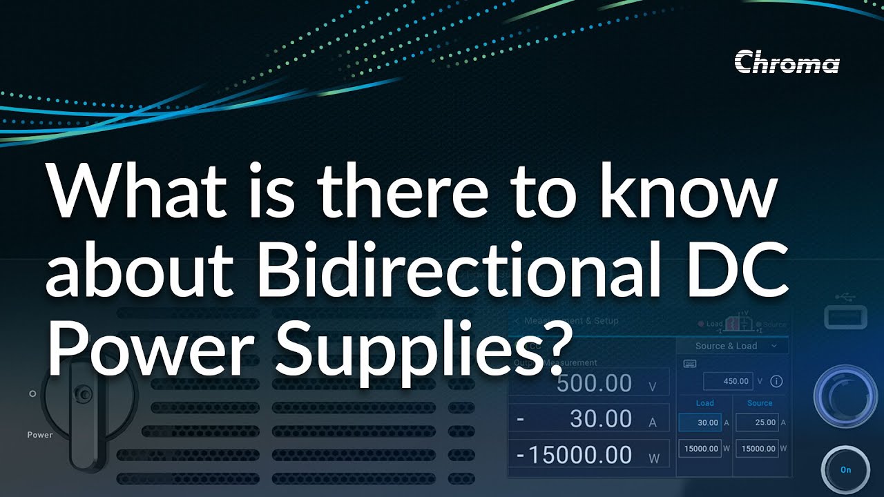 What is there to know about Bidirectional DC Power Supplies?
