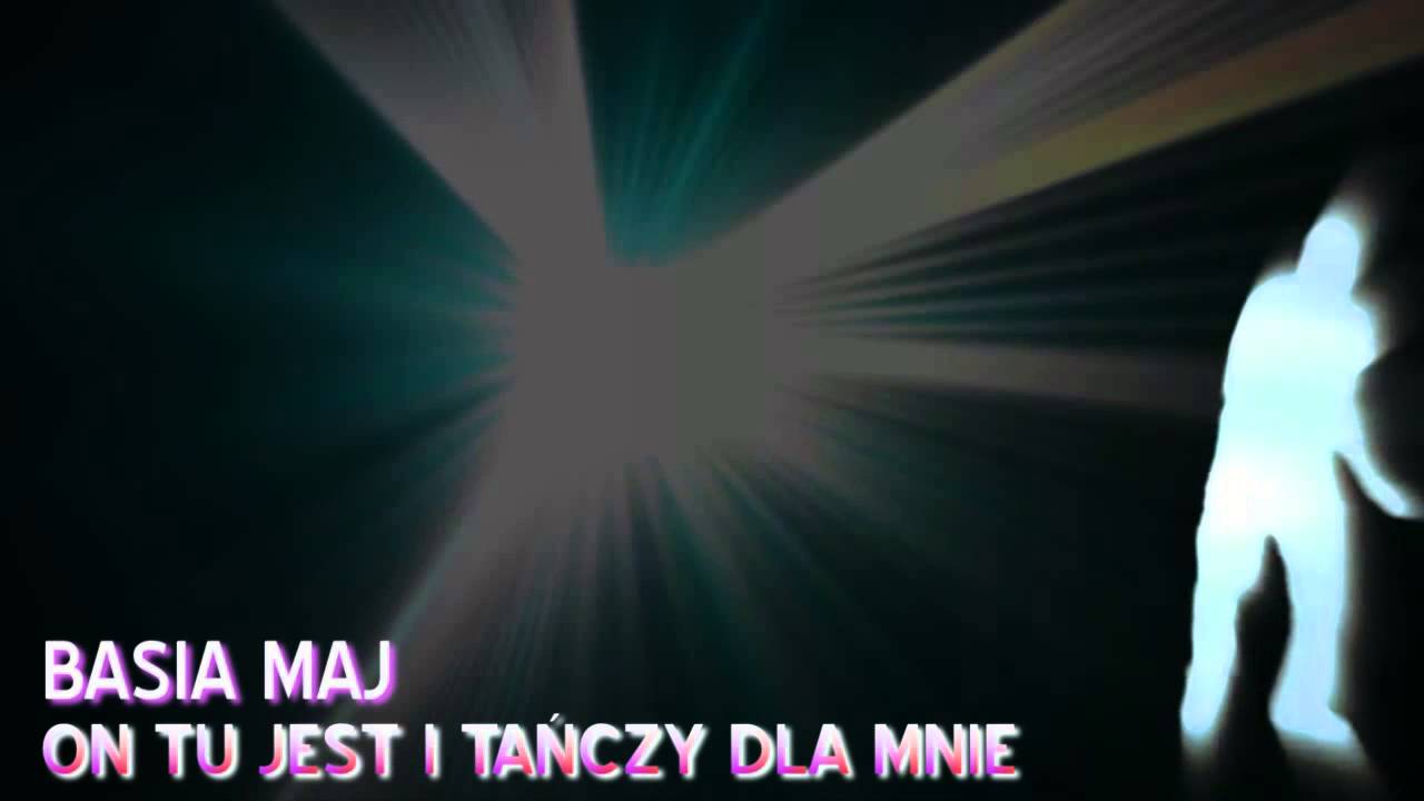 Basia Maj - On tu jest i tańczy dla mnie