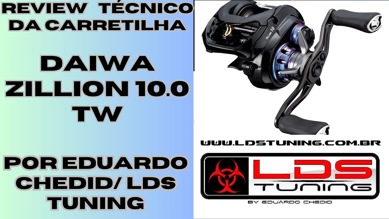 REVIEW PARECER E CUSTOMIZAÇÃO DA NOVÍSSIMA Daiwa Zillion 10.0 TW POR EDUARDO CHEDID / LDS TUNING