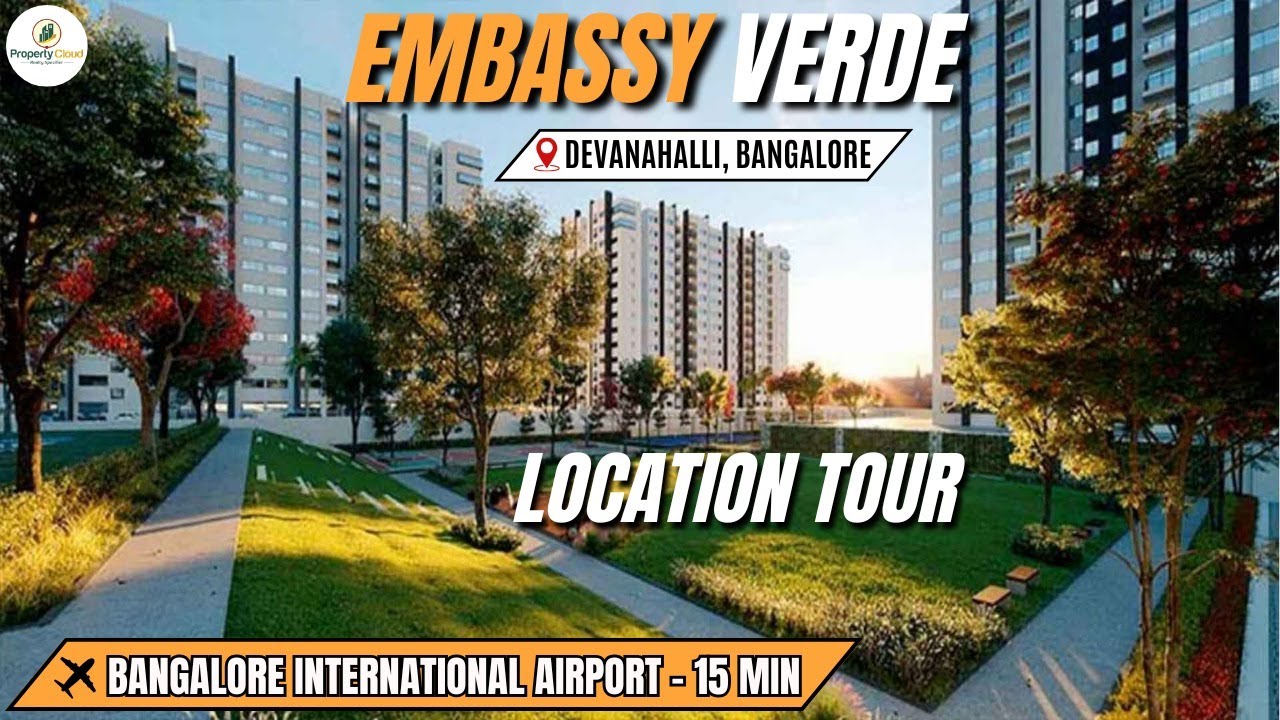 Embassy Verde Devanahalli: Location Tour Of A Premium Township Coming Up In Bangalore