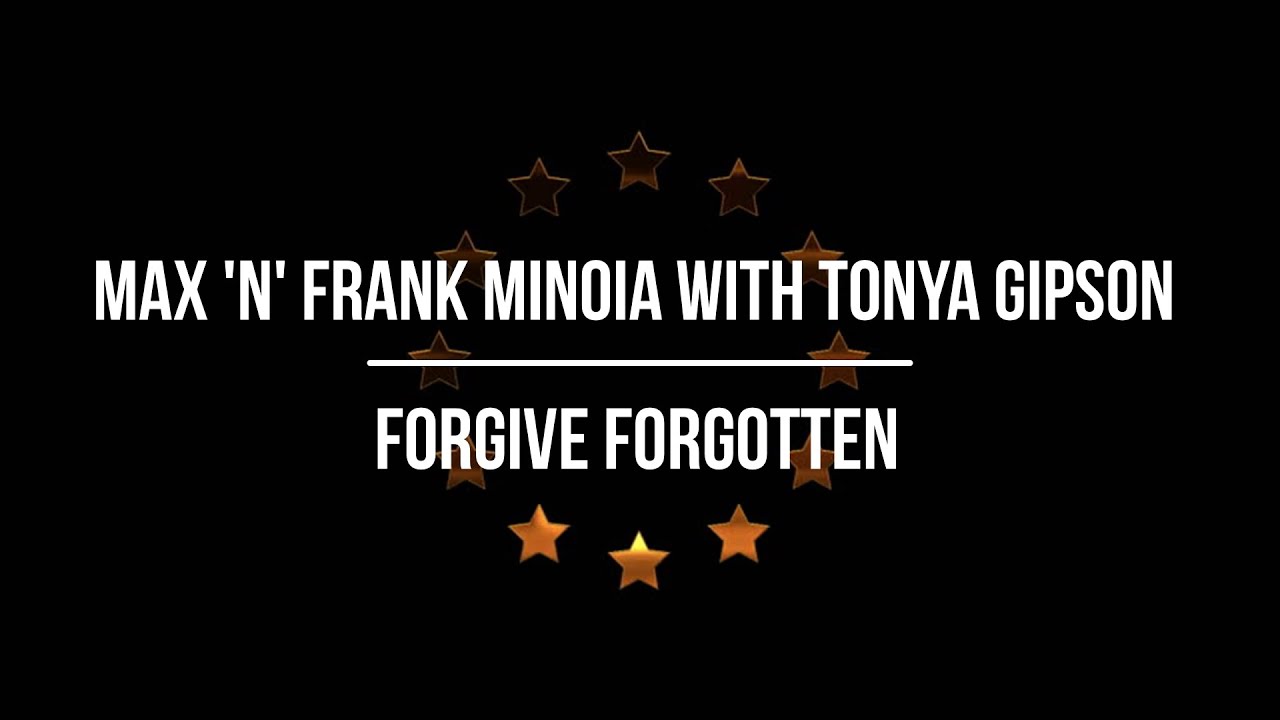 Max 'N' Frank Minoia with Tonya Gipson - Forgive Forgotten (Club Mix)