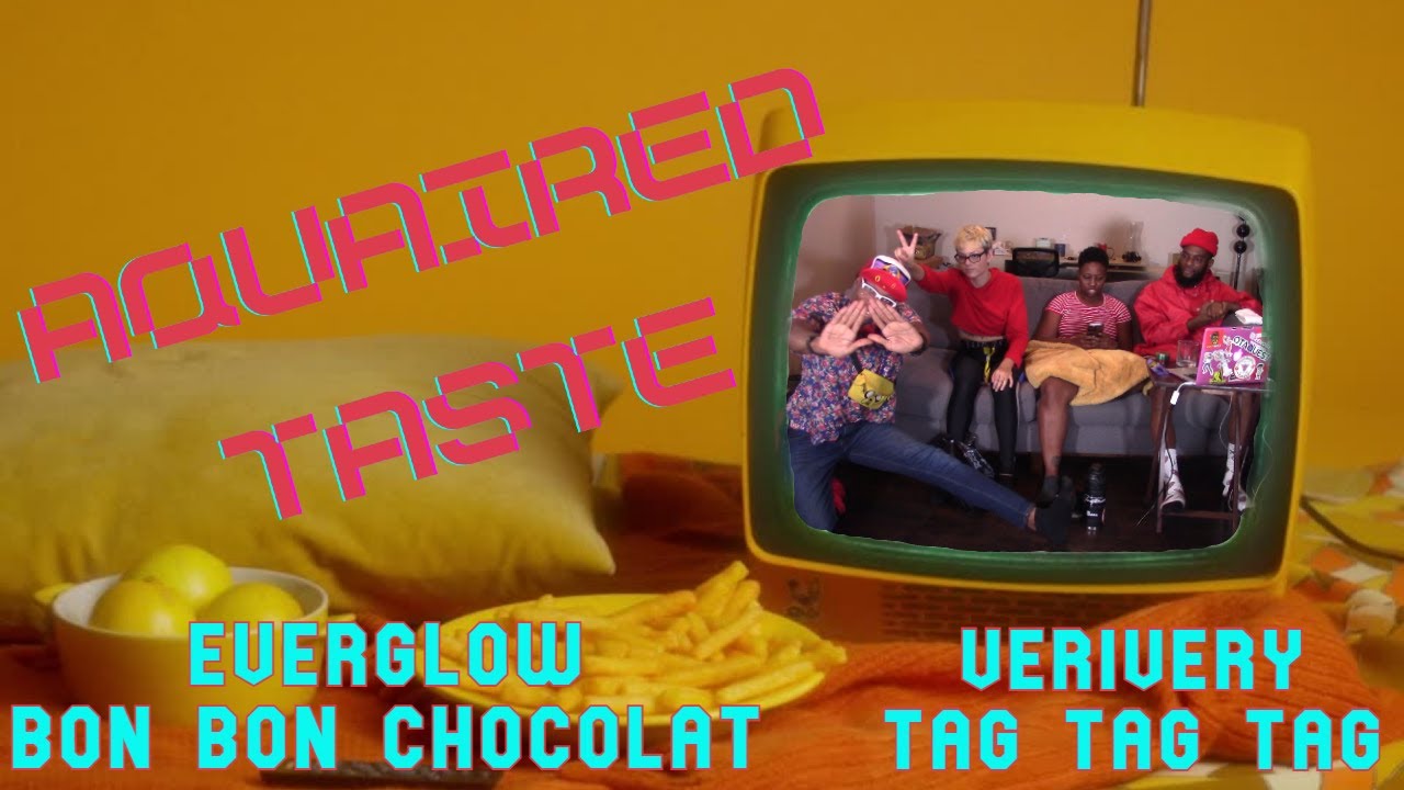 Aquaired Taste Ep 34 | Everglow + Verivery